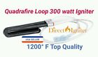 2328794587934658734683487 Direct Igniter Loop Upgrade